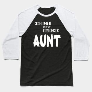 Aunt - World's most awesome aunt Baseball T-Shirt